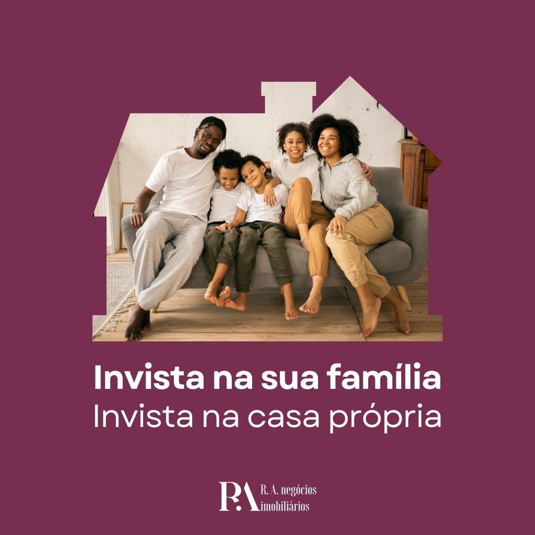 Invista na sua família, invista na sua casa própria! ✨🏡